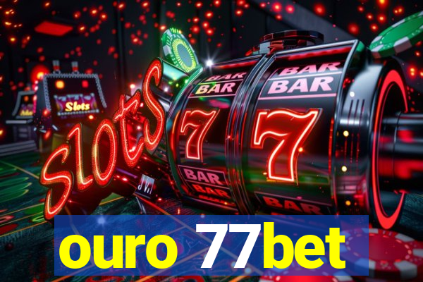 ouro 77bet